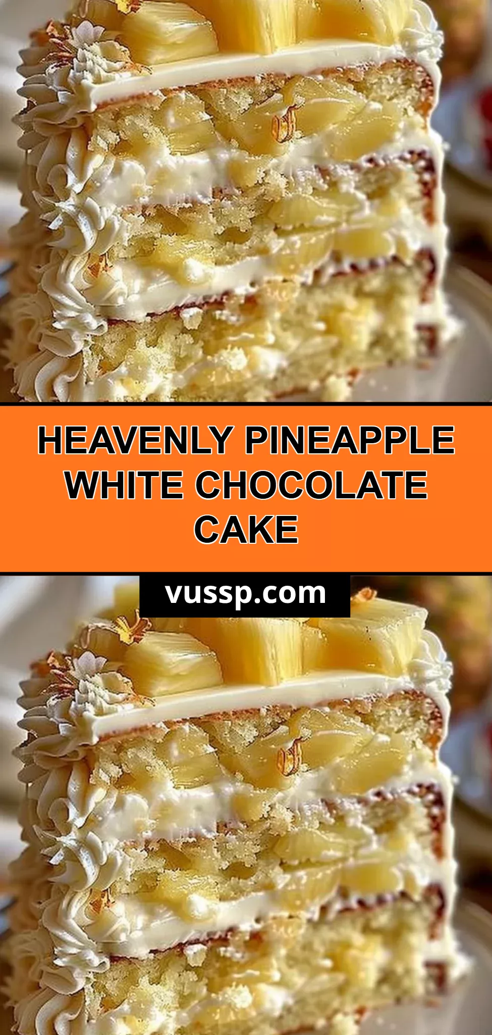 Heavenly Pineapple White Chocolate Cake